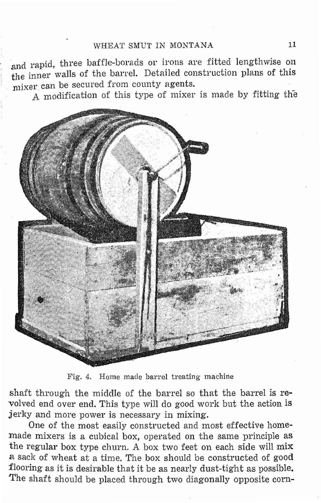 WHEAT SMUT IN MONTANA 11 nd rapid, three baffle-boraels 01' irons are fitteel lengthwise on :he inner walls of the barrel. Detailed construction plans of this nlixer can be secured from county agents.
