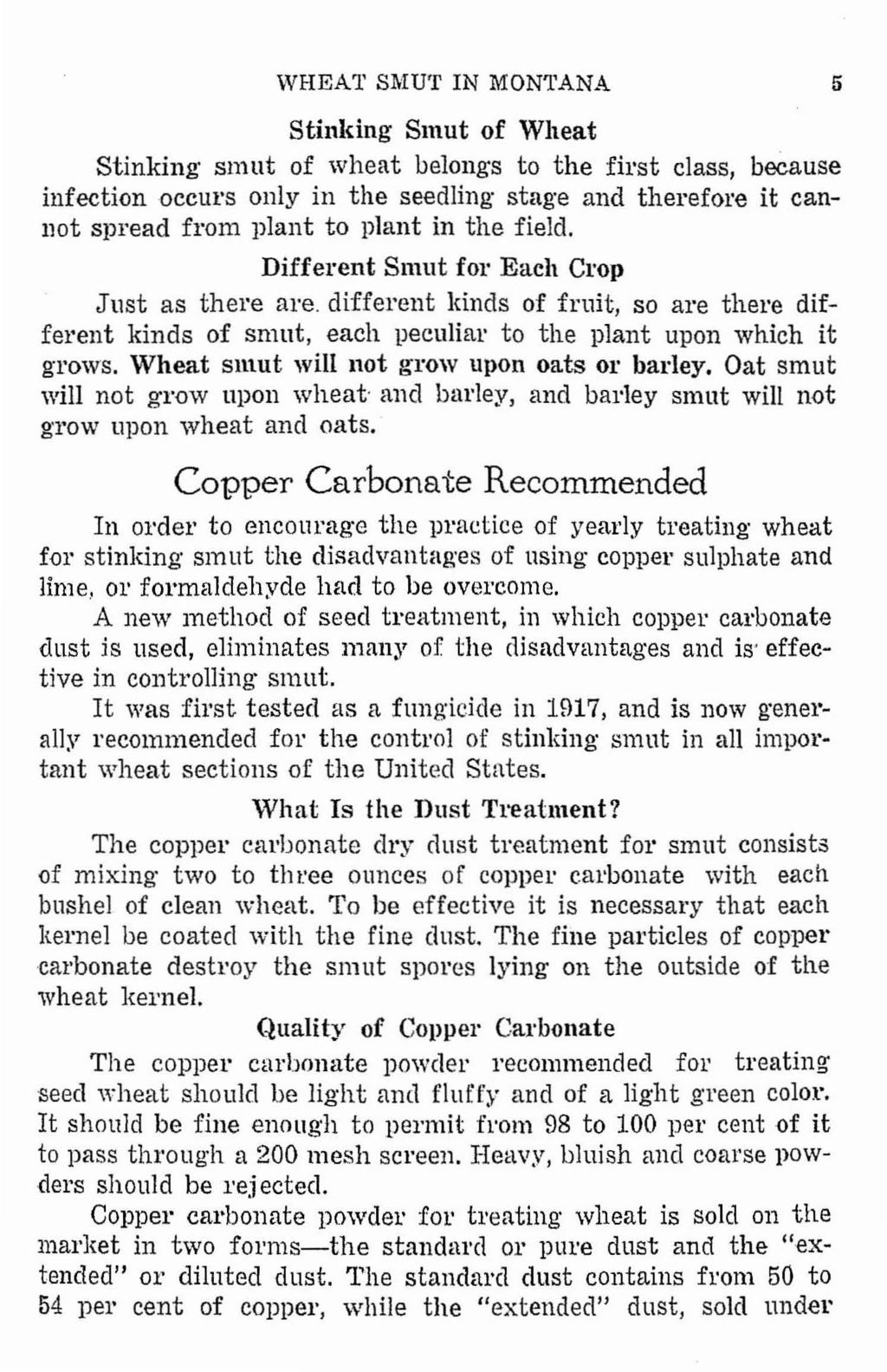 WHEAT SMU'f IN MONTANA 5 Stinking Smut of Wheat Stinking' smut of wheat belongs to the first class, because illfectionoccul's only in the seedling stage and therefore it canllot spread from plant to