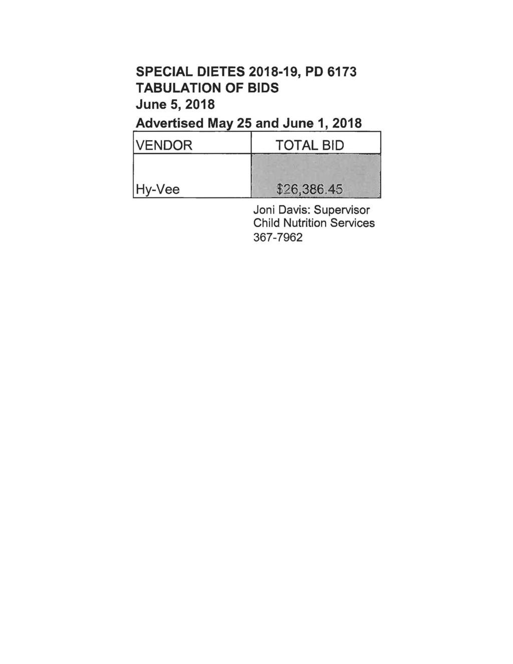 SPECIAL DIETES 2018-19, PD 6173 TABULATION OF BIDS June 5, 2018 Advertised May 25 and June 1,