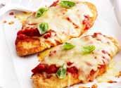chicken parmigiana Pan-fried chicken breast topped with tomato sauce and a blend of cheese chicken