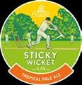 28 BLONDE AMBITION SHEPHERD NEAME KENT 71.30 3.6% 0.99/ 2.97 STICKY WICKET FULLER S CHISWICK 79.80 1.11 / 3.