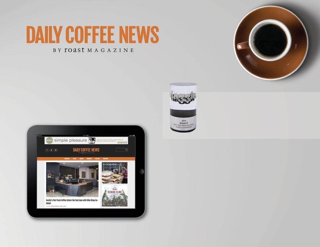 The Leading Online Source for Specialty Coffee News With more than 2 million views forecast annually, the industry s broadest social media reach (Roast and Daily Coffee News combined), and a