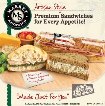 Market Sandwich Artisan Style Our Artisan Style sandwiches offer on-trend flavors featuring artisan breads, natural cheeses and premium meats along