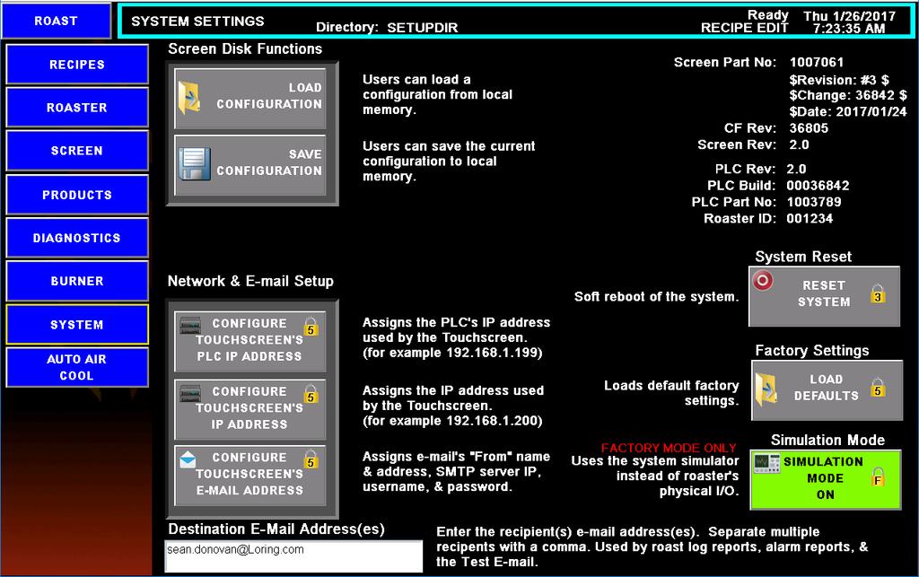 System Settings Screen System Settings allows a user to load a different system configuration (roaster settings), as well as configuring the roaster s IP addresses and email accounts.