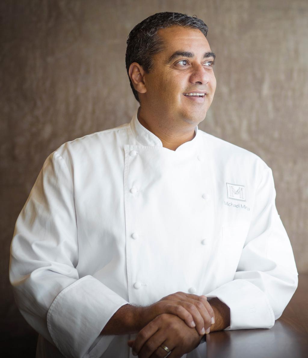 MICHAEL Mina CHEF/OWNER MINA GROUP Michael Mina s story is one of two decades of influence, passion and achievement.