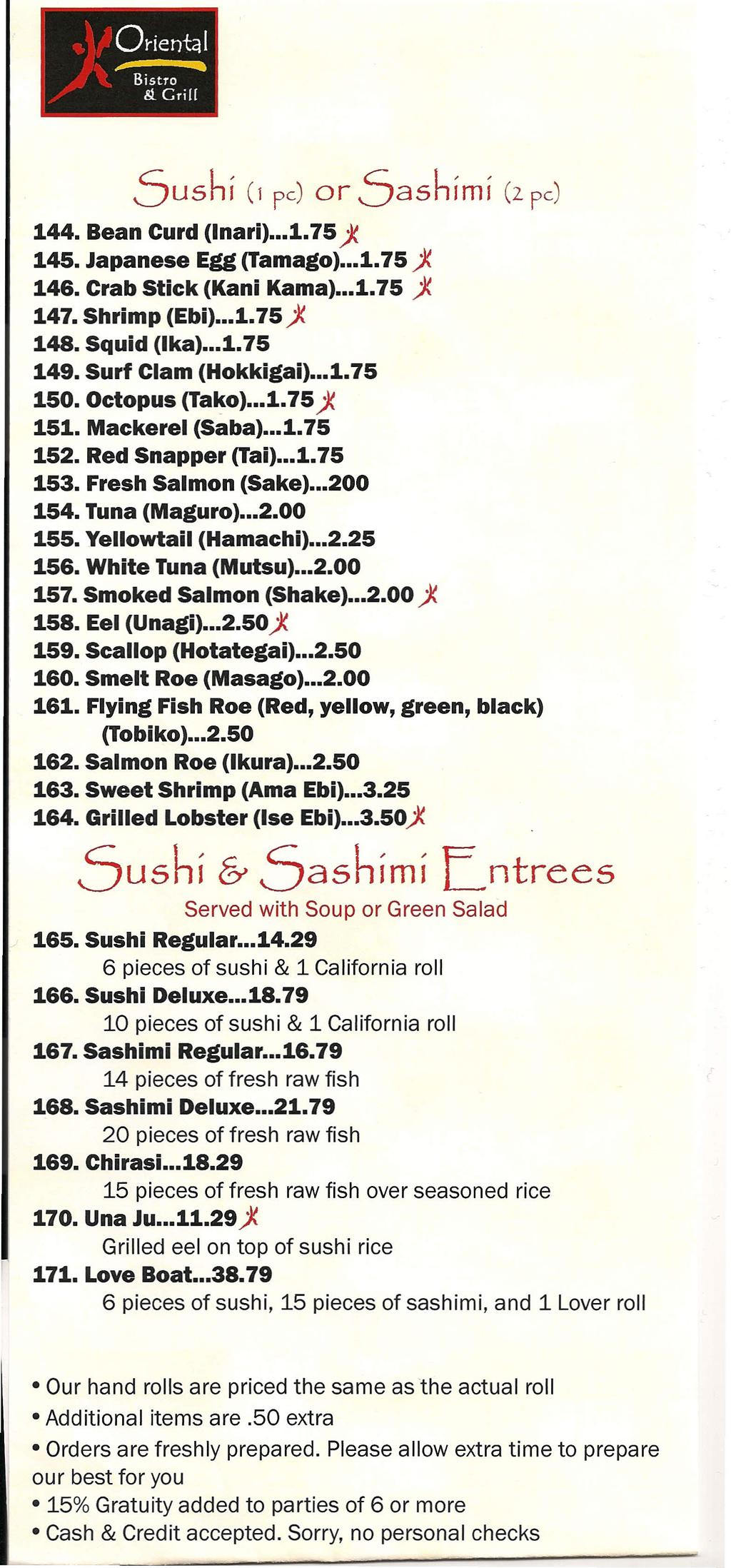 Ot"ientql ~ Bistro & c-ut Sushi (1 pc) or Sashimi (2 pc) 144. Bean Curd (lnari)...l. 75J 145. Japanese Egg (Tamago) 1.75 J 146. Crab Stick (Kani Kama) 1.75 J 147. Shrimp (Ebi) 1.75 J 148.