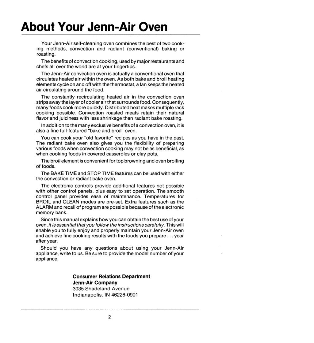 About Your Jenn-Air Oven Your Jenn-Air self-cleaning oven combines the best of two cooking methods, convection and radiant (conventional) baking or roasting.