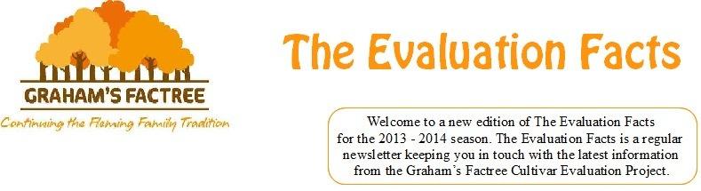 Volume 6, 2013-2014 Welcome to the Sixth volume of 'The Evaluation Facts' Newsletter for the 2013-2014 season. Once again some very promising varieties are being evaluated.