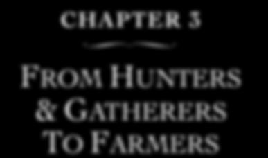 move from hunting and gathering to farming.