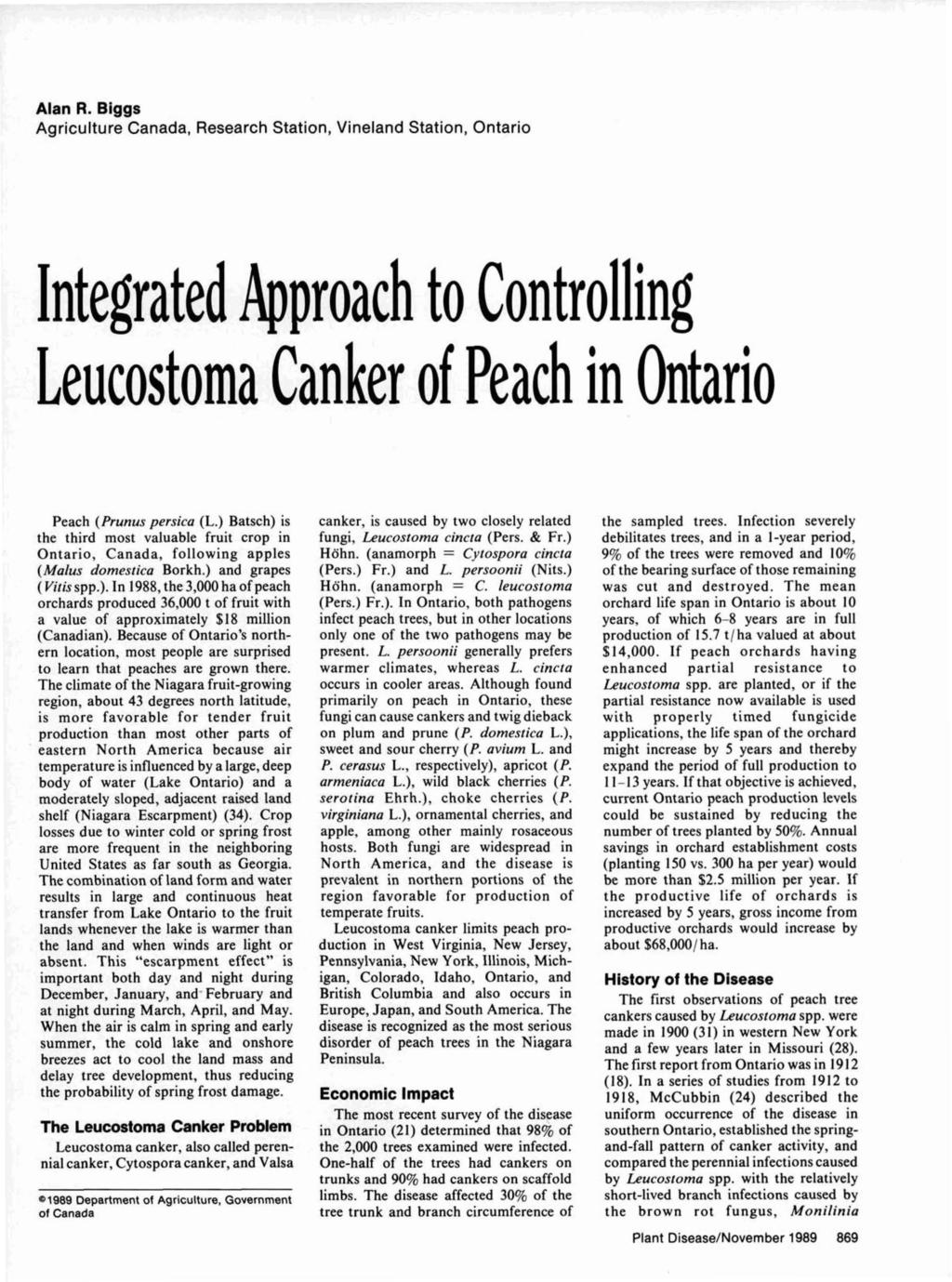 Alan a. Blggs Agriculture Canada, Research Station, Vineland Station, Ontario Integrated Approach to Controlling Leucostoma Canker of Peach in Ontario Peach (Prunus persica (L.