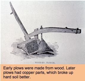 The bottom of the V would scrape into the ground so that a long ditch could be dug. The seeds would fall into the ditch. This new device was the earliest form of the plow.
