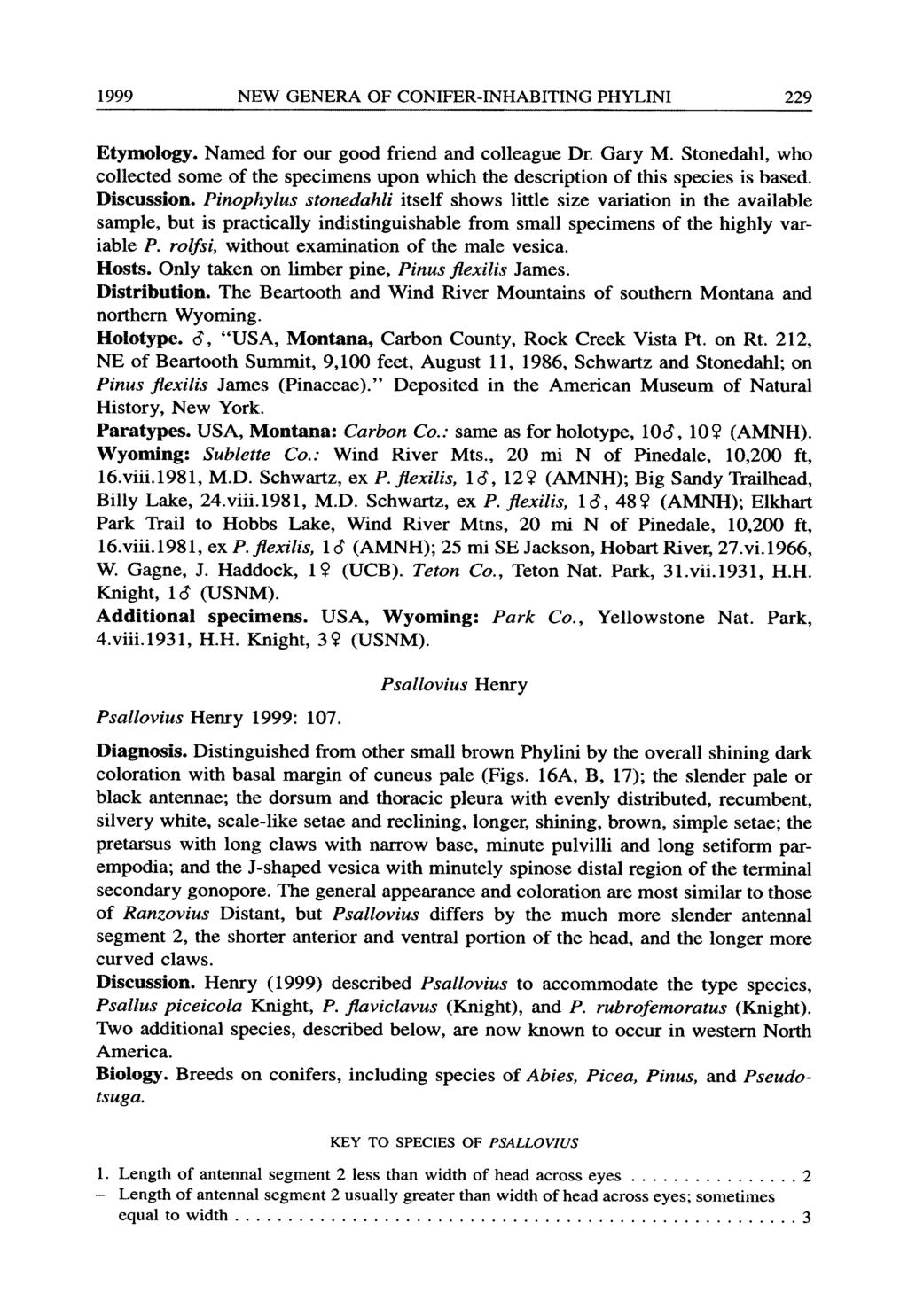 1999 NEW GENERA OF CONIFER-INHABITING PHYLINI 229 Etymology. Named for our good friend and colleague Dr. Gary M.