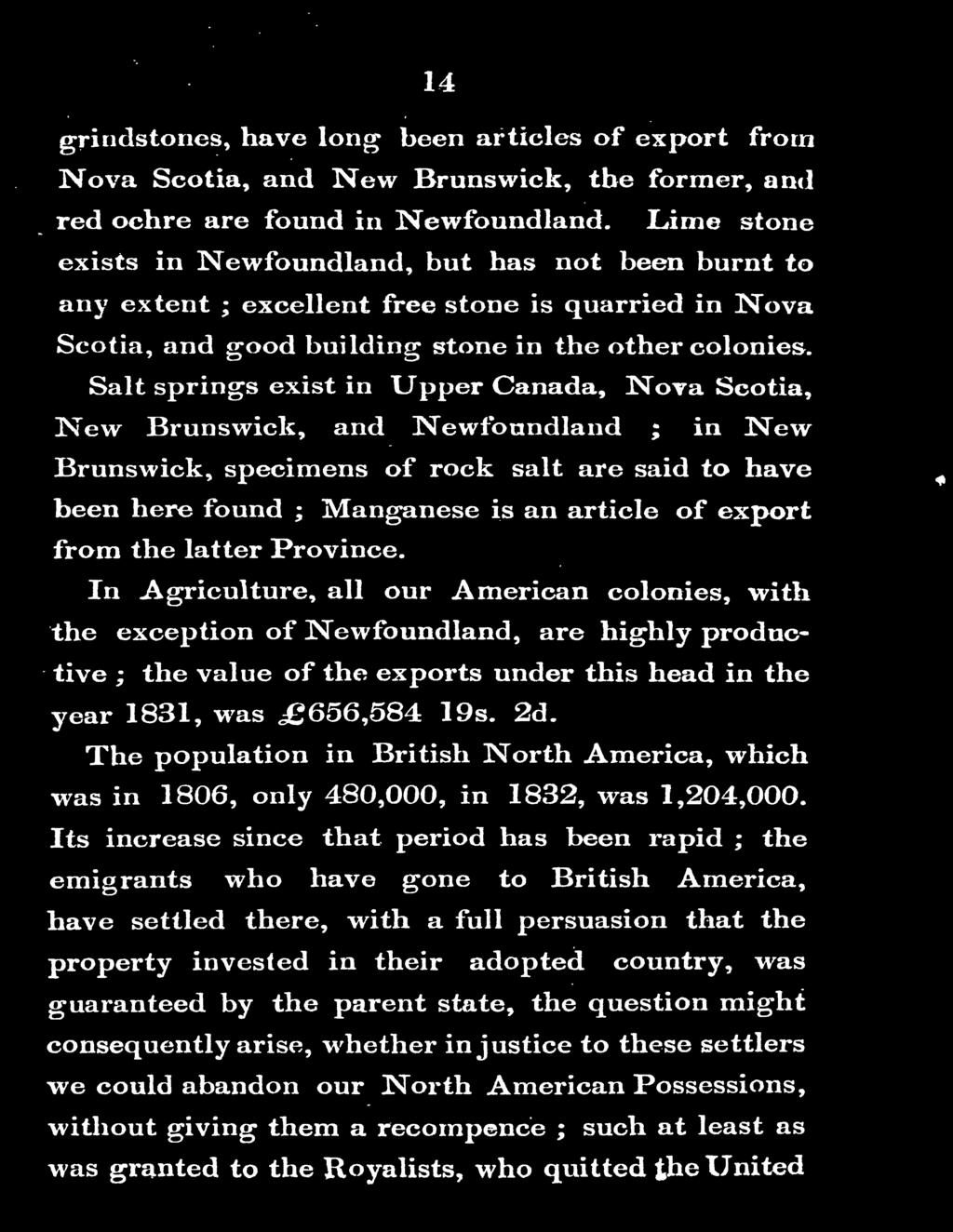 .. ~griculture, all our American colonies, witl1 the exception of Newfoundland, are highly produc- ~ -< -tive; the value of the exports under this head in the )rear 1831, was 656,584 19s. 2d.