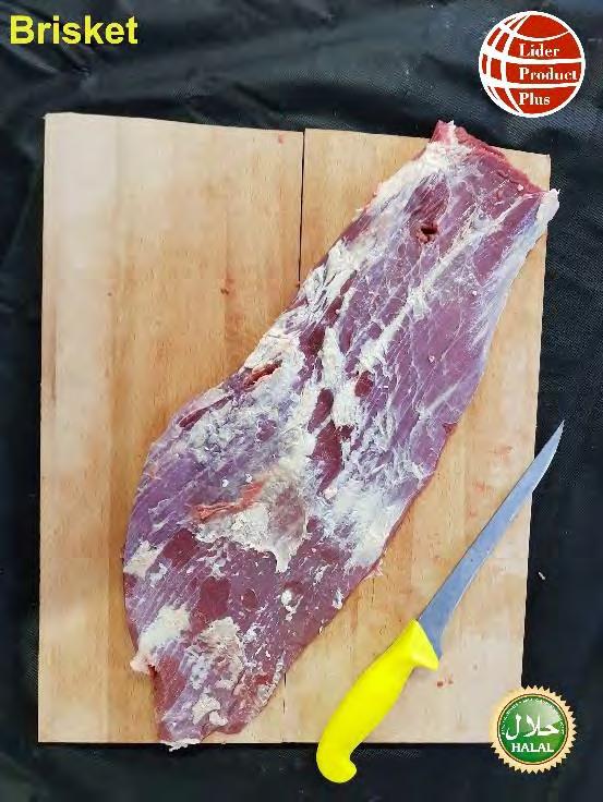 Brisket Description: Brisket is prepared from Forequarter by following the natural seem, the