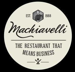 Thank you for dining at Machiavelli Machiavelli Ristorante can cater for all your corporate and other event function needs from 10 to