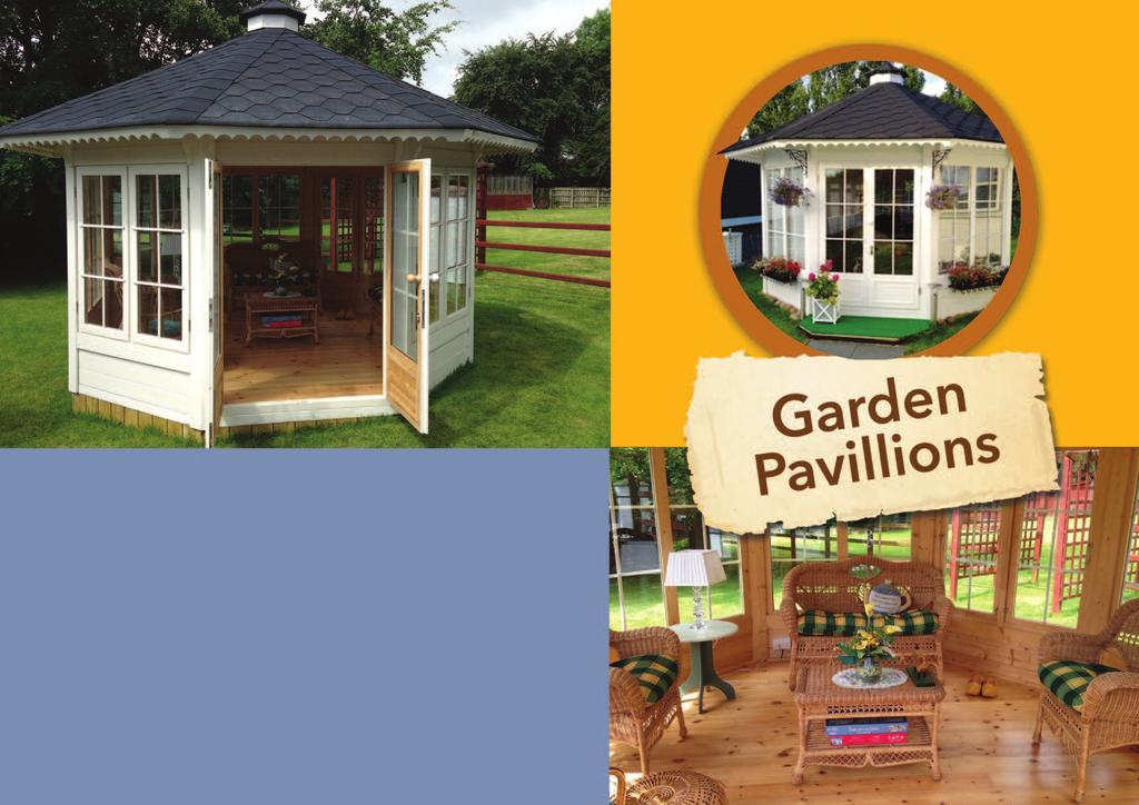 Your own little haven at home! Our Garden Pavillions are available in sizes from 9.2m 2 to 16.5m 2, housing from 8 to 15 people.