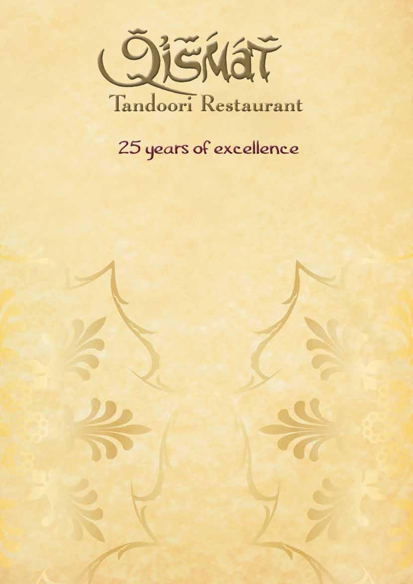 Thank you for choosing to wine & dine in the Qismat Tandoori Restaurant.