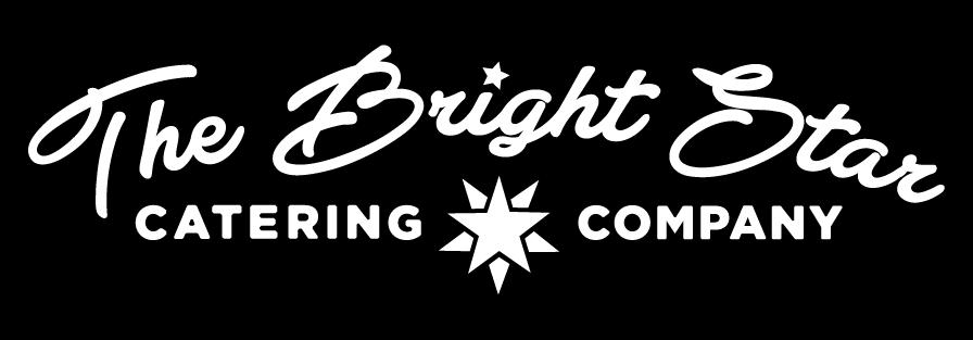 Thank you for choosing The Bright Star Catering Company for your upcoming event!