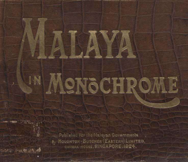 MALAYA IN Monochrome Published for the Malayan Governments By
