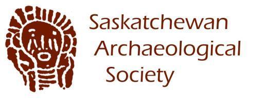 The Saskatchewan Archaeological Society Independent, charitable, non-profit organization, founded in 1963 Provincial cultural organization under SaskCulture One of