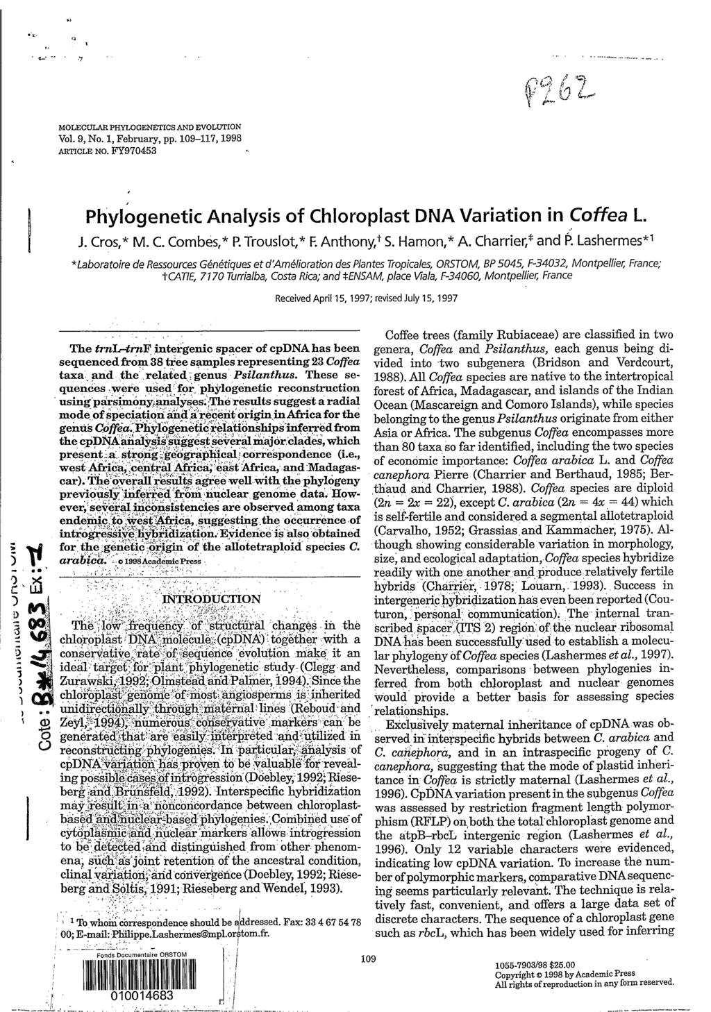 _" MOLECULAR PHYLOGENETICS AND EVOLUTION Vol 9, No 1, February, pp 109-117,1998 ARTICLE NO FY970453 Phylogenetic Analysis of Chloroplast DNA Variation in Coffea L J Cros,* M C Combes,* P Trouslot,* F