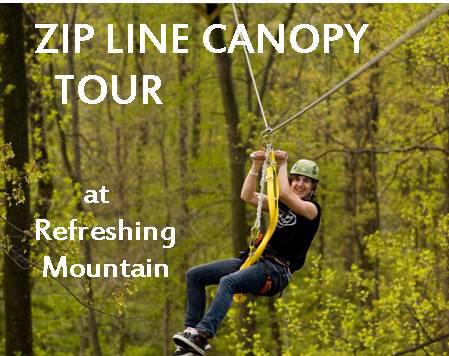com/canopytour.cfm justin@refreshingmountain.com Come Fly Through the Trees on our Zip Line Canopy Tour. The tour includes 5 zip lines and 9 High Ropes Elements (over 1400 ft. long and 65 ft.