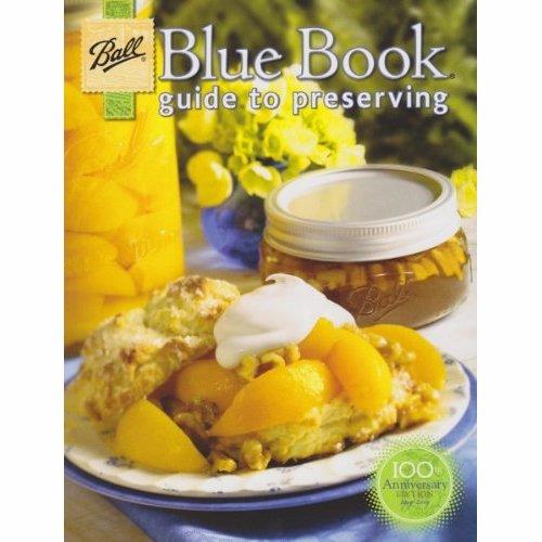 Resources Ball Blue Book Guide to Preserving Recipes for pretty much everything Order at Amazon or elsewhere online *Utilized heavily for this content Ball Canning & Preserving Web Site www.