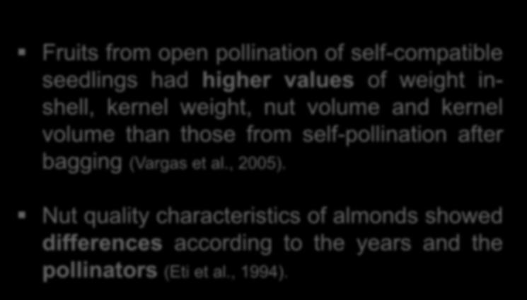 Fruits from open pollination of self-compatible seedlings had higher values of weight inshell, kernel weight, nut volume and kernel volume than those from