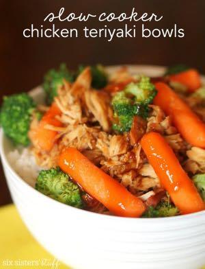 DAY 1 SLOW COOKER CHICKEN TERIYAKI BOWLS M A I N D I S H Serves: 6 Prep Time: 10 Minutes Cook Time: 6 Hours 5 boneless skinless chicken breasts 1 cup chicken broth 1/2 cup teriyaki sauce 1/3 cup