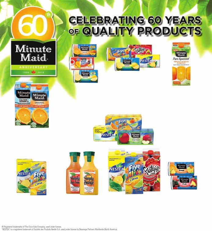 Minute Maid Juice Fruit Solutions, Orange or Grapefruit 355 ml Concentrate 3/4 98 Minute Maid Lemonade, Limeade, Five Alive, Fruitopia 3/3 or Nestea 355 ml 33 Concentrate Minute Maid Pure Squeezed