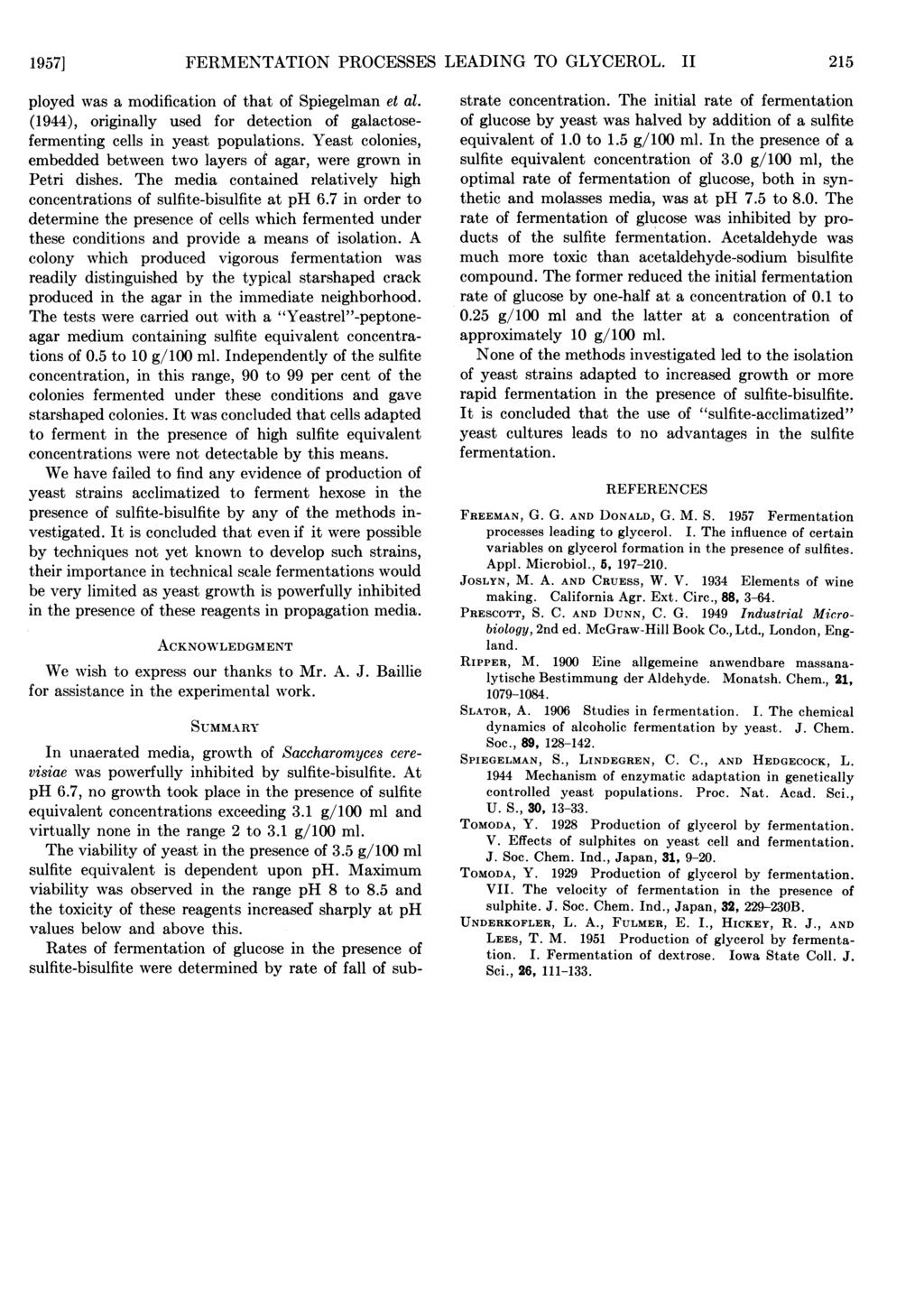 1957] FERMENTATION PROCESSES LEADING TO GLYCEROL. II 215 ployed was a modification of that of Spiegelman et al. (1944), originally used for detection of galactosefermenting cells in yeast populations.