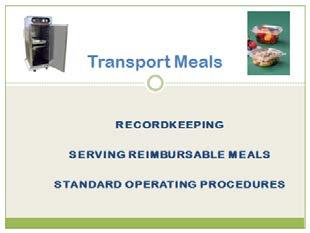 Requirements for Transporting Meals Presentation Script Slide 1 Good afternoon and welcome to the Transport webinar. We are so pleased you can join us.