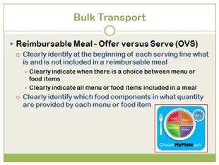 Slide 22 With offer versus serve, the site must also clearly identify at the beginning of the line what is and is not included in a reimbursable meal.