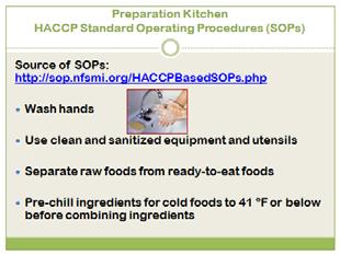 Slide 7 Before we go on to look at the transport records for this middle school menu, let s stop and review the Hazard Analysis Critical Control Point, or HACCP, Standard Operating Procedures, or