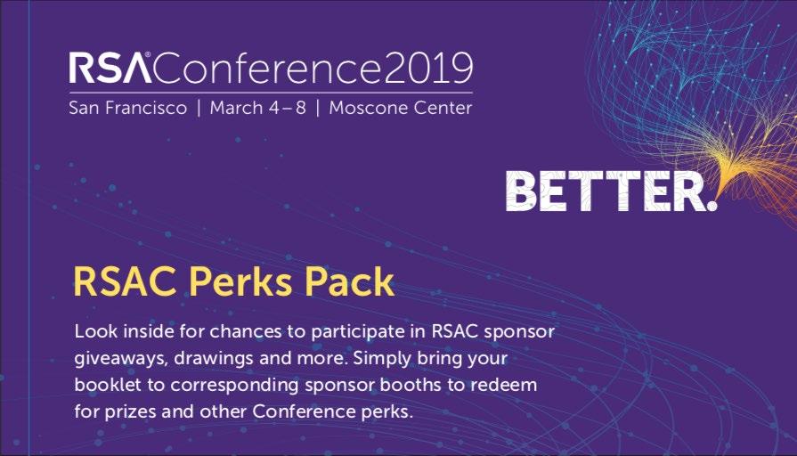 RSAC Perks Pack Full Conference Pass holders will receive a booklet on-site during checkin containing exclusive sponsor offers Includes chances to