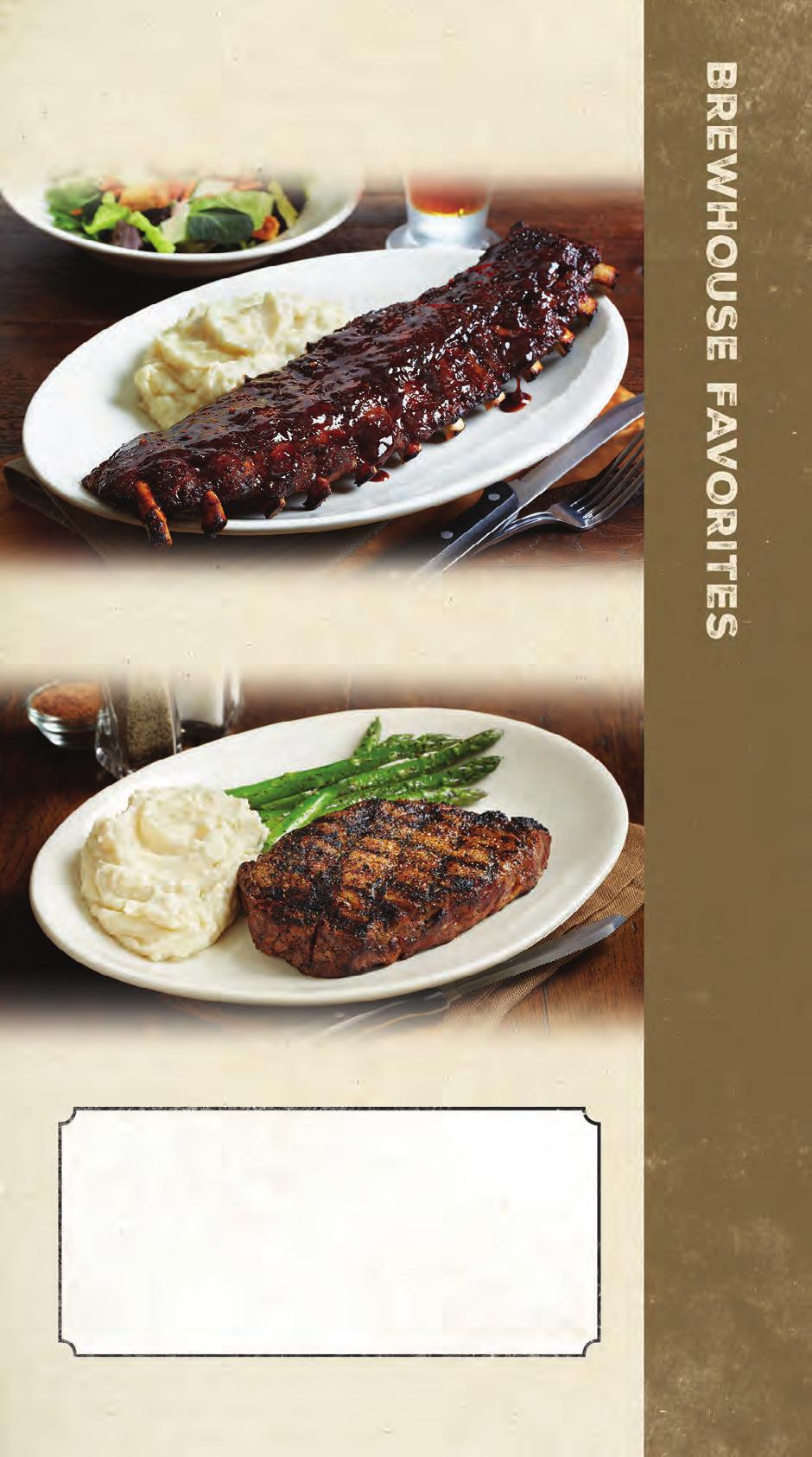 RIBS AND STEAKS Our flame-grilled steaks are hand-cut, aged for at least 28 days and seasoned with Big Poppa Smokers Double Secret Steak rub. Served with any two signature sides.