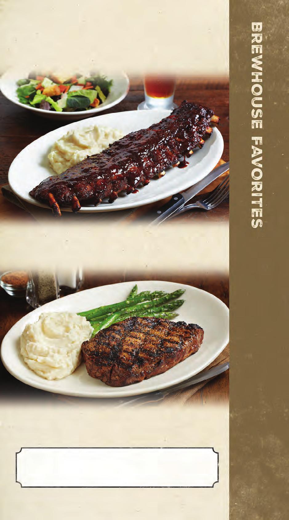 RIBS AND STEAKS Our flame-grilled steaks are hand-cut, aged for at least 28 days and seasoned with Big Poppa Smokers Double Secret Steak Rub. Served with any two housemade sides.