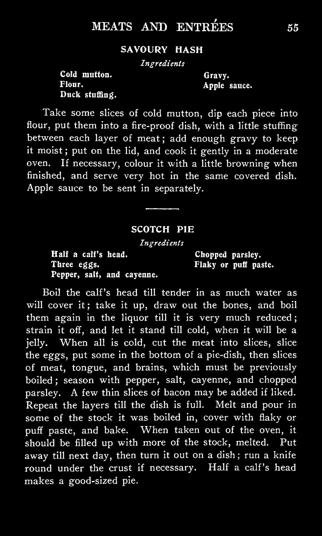 and cook it gently in a moderate oven. If necessary, colour it with a little browning when finished, and serve very hot in the same covered dish. Apple sauce to be sent in separately.