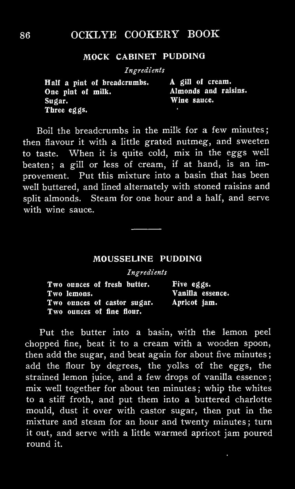 When it is quite cold, mix in the eggs well beaten; a gill or less of cream, if at hand, is an improvement.
