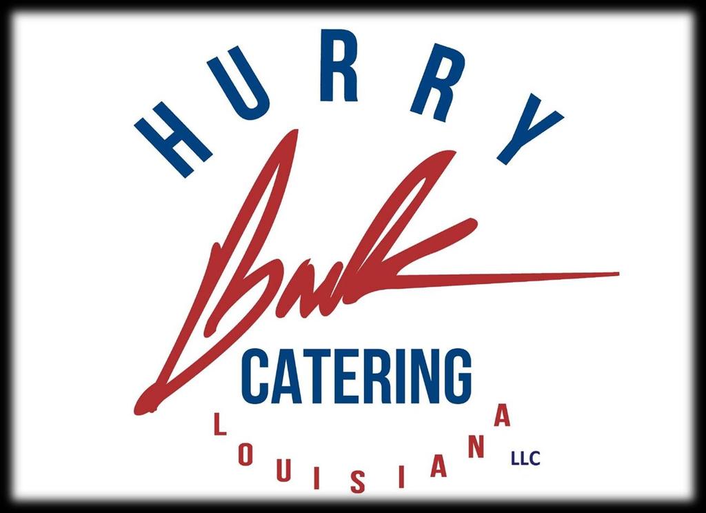 HurryBack Catering, LLC 2018-2019 Catering Guide HurryBack Catering offers delicious, one of a kind cuisine that will spark your taste buds and exceed your expectations.