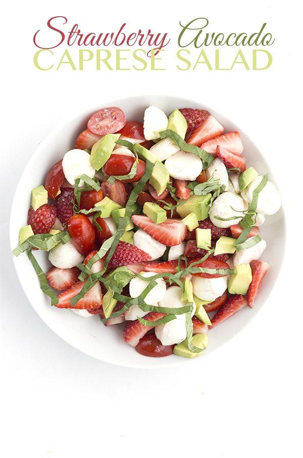 Strawberry Avocado Caprese Salad 2 servings Ready in 15 min.
