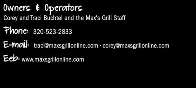 Iced Tea Buddy s Orange Soda Red Bull Pelllegrino The Staff at Max s Grill Welcomes and Thanks You for Visiting us!