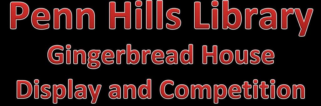Join the fun this holiday season as Penn Hills Library displays gingerbread houses