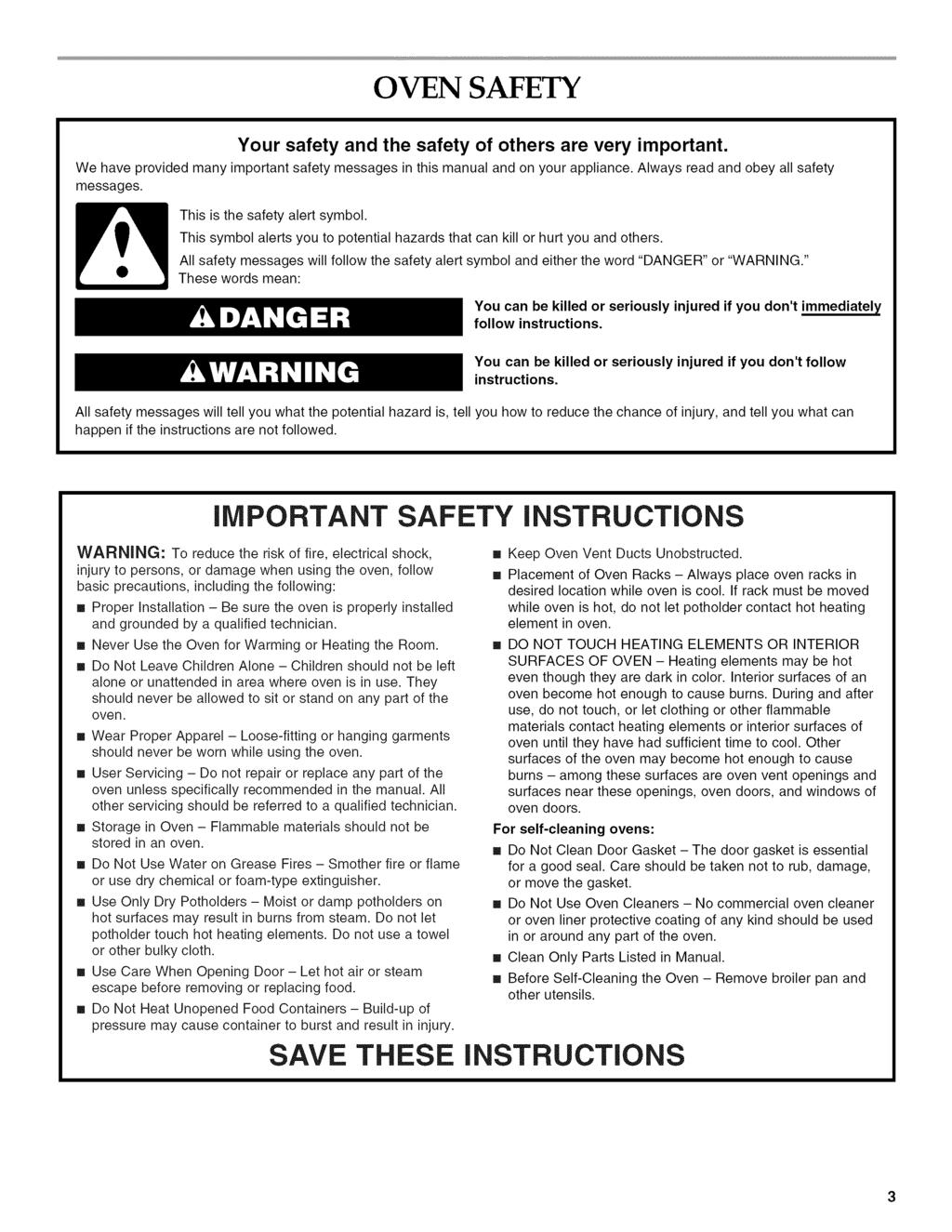 OVEN SAFETY Your safety and the safety of others are very important. We have provided many important safety messages in this manual and on your appliance. Always read and obey all safety messages.