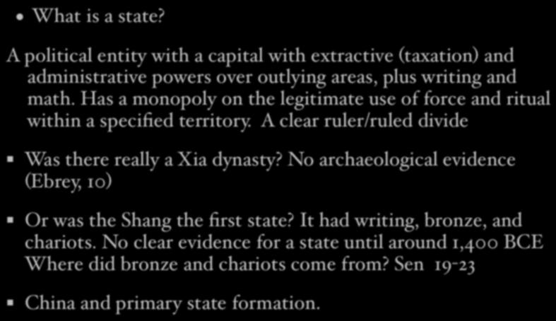 China: rise of the state What is a state? A political entity with a capital with extractive (taxation) and administrative powers over outlying areas, plus writing and math.