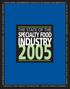 INDUSTRY SPECIALTY FOOD THE STATE OF THE SPECIAL REPORT: GROUNDBREAKING STATISTICS OF THE SPECIALTY FOOD MARKETPLACE