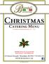 Christmas. Catering Menu For orders to be picked up between 12/22-12/24. ORDERS FOR 12/22-12/24 DUE BY: WEDNESDAY, DECEMBER 20th