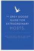 GREY GOOSE GUIDE FOR EXTRAORDINARY THE HOSTS. IMPRESS YOUR GUESTS. START WITH GREY GOOSE VODKA AND ELEVATE ANY CELEBRATION.
