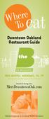 eat Where To Downtown Oakland Restaurant Guide MeetDowntownOak.com FREE SHUTTLE WEEKDAYS, 7A- 7P Between Jack London Square & Grand Avenue