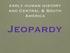 early human history and Central & South America Jeopardy